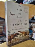  THE RISE AND FALL OF THE DINOSAURS : A NEW HISTORY OF THEIR LOST WORLD (STEVE BRUSATTE) 