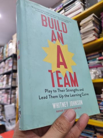  Build an a Team: Play to Their Strenths and Lead Them Up the Learning Curve - Whitney Johnson 