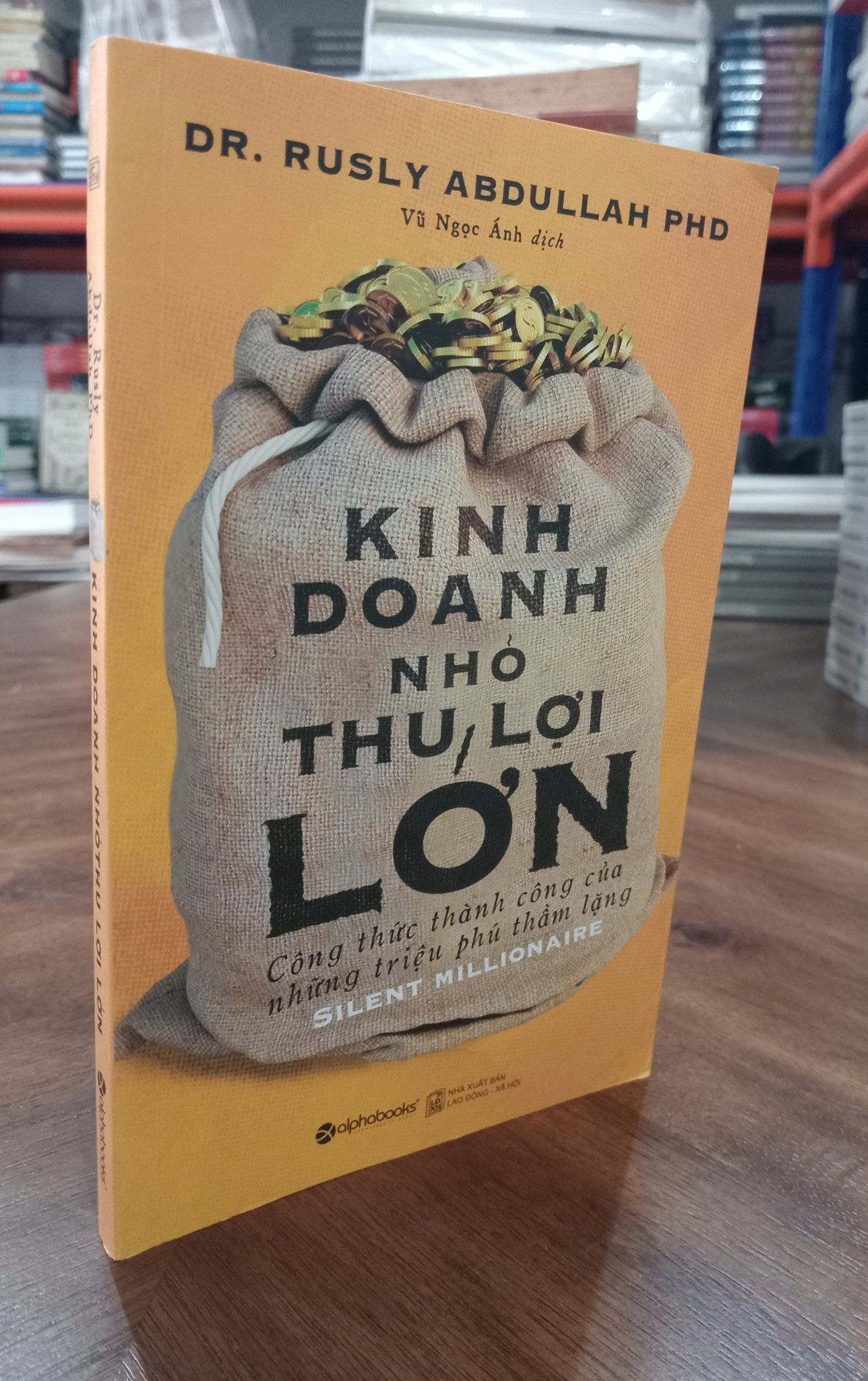  Kinh doanh nhỏ thu lợi lớn - Dr. Rusly Abdullah PhD (Vũ Ngọc Ánh dịch) 