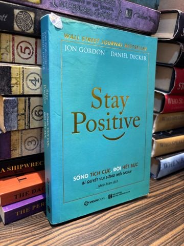  Sống tích cực, đời hết bực - Jon Gordon & Daniel Decker 