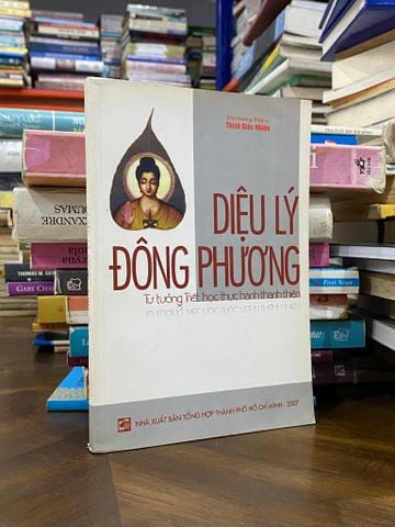  Diệu Lý Đông Phương Tư Tưởng Triết Học Thực Hành Thánh Thiện - Thích Giác Nhiên 
