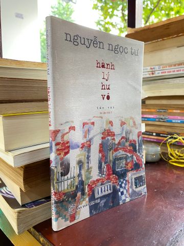 HÀNH LÝ HƯ VÔ - NGUYỄN NGỌC TƯ 