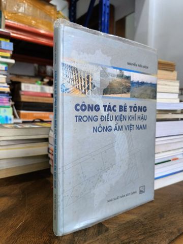Công Tác Bê Tông trong Điều Kiện Khí Hậu Nóng Ẩm Việt Nam - Nguyễn Tiến Đích