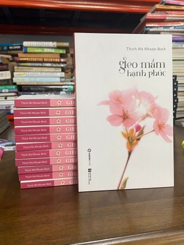  Gieo mầm hạnh phúc - Thích Nữ Thuận Bình 