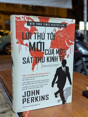 Lời Thú Tội Mới của một Sát Thủ Kinh Tế - John Perkins ( Người Dịch Lê Đồng Tâm và Vũ Thị Thanh Tâm )