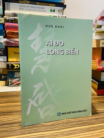 Ai đo lòng biển - Huệ Khải