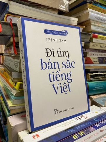  Đi tìm bản sắc tiếng Việt - Trịnh Sâm 
