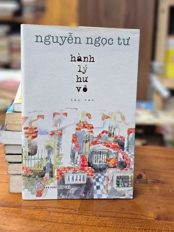  HÀNH LÝ HƯ VÔ - NGUYỄN NGỌC TƯ 