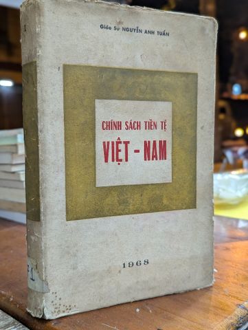 Chính Sách Tiền Tệ Việt Nam - Giáo Sư Nguyễn Anh Tuấn 
