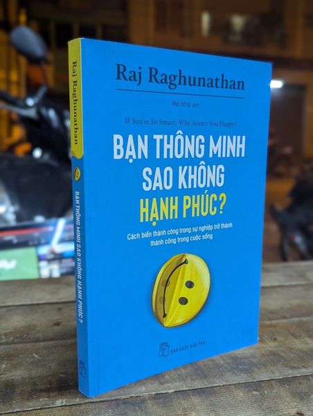 Bạn thông minh sao không hạnh phúc - Raj Raghunathan – Momo Bookstore