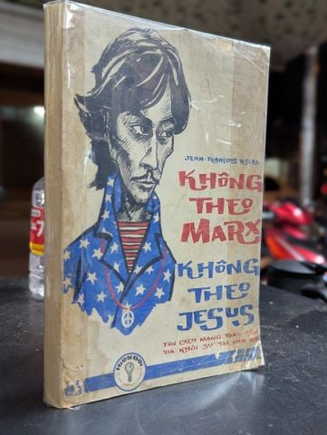  Không Theo Marx Không Theo Jesus - Jean-françois Revel (Nguyễn Khắc Chân Dịch) 