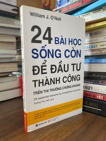  24 Bài Học Sống Còn Để Đầu Tư Thành Công Trên Thị Trường Chứng Khoán - William J.O'Neil 