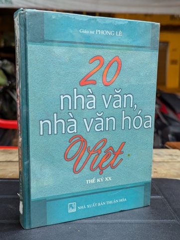  20 Nhà Văn Nhà Văn Hoá Việt Thế Kỷ Xx - Phong Lê 