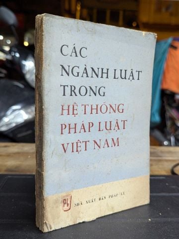 Các Ngành Luật trong Hệ Thống Pháp Luật Việt Nam - Nhiều Tác Giả