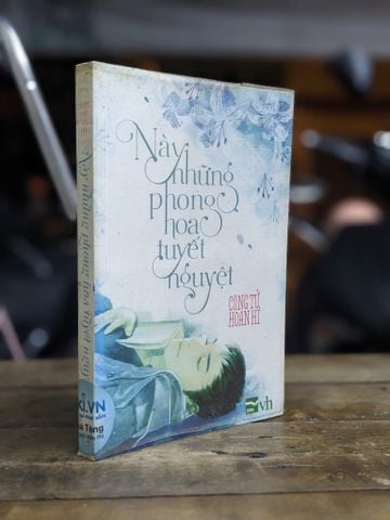  Này Những Phong Hoa Tuyết Nguyệt - Công Tử Hoan Hỉ 