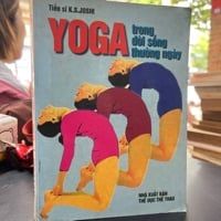  Yoga Trong Đời Sống Thường Ngày - Tiến Sĩ K.S.Joshi 