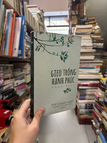  Gieo trồng hạnh phúc - Thích Nhất Hạnh 