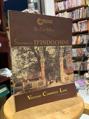  SOUVENIRS D'INOCHINE: VIETNAM, CAMBODGE, LAOS 