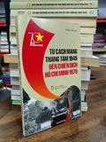  Từ Cách mạng tháng Tám 1945 đến Chiến dịch Hồ Chí Minh 1975 