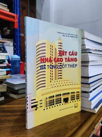 Kết Cấu Nhà Cao Tầng Bê Tông Cốt Thép - PGS.TS. Lê Thanh Huấn