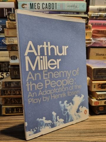  AN ENEMY OF THE PEOPLE : AN ADAPTION OF THE PLAY BY HENRIK IBSEN - Arthur Miller 