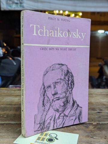  Tchaikovsky Cuộc Đời Và Nghệ Thuật - Percy M.young (Hoài Khanh Dịch) 