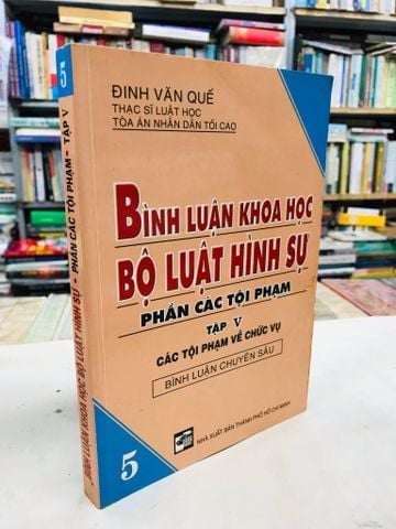  Bình Luận Khoa Học Bộ Luật Hình Sự: Phần Các Tội Phạm (Tập 5) - Các Tội Phạm Về Chức Vụ 