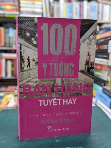 100 Ý tưởng bán hàng tuyệt hay - Patrick Forsyth 
