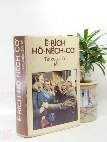  Từ cuộc đời tôi - Ê-rích Hô-nếch-cơ 