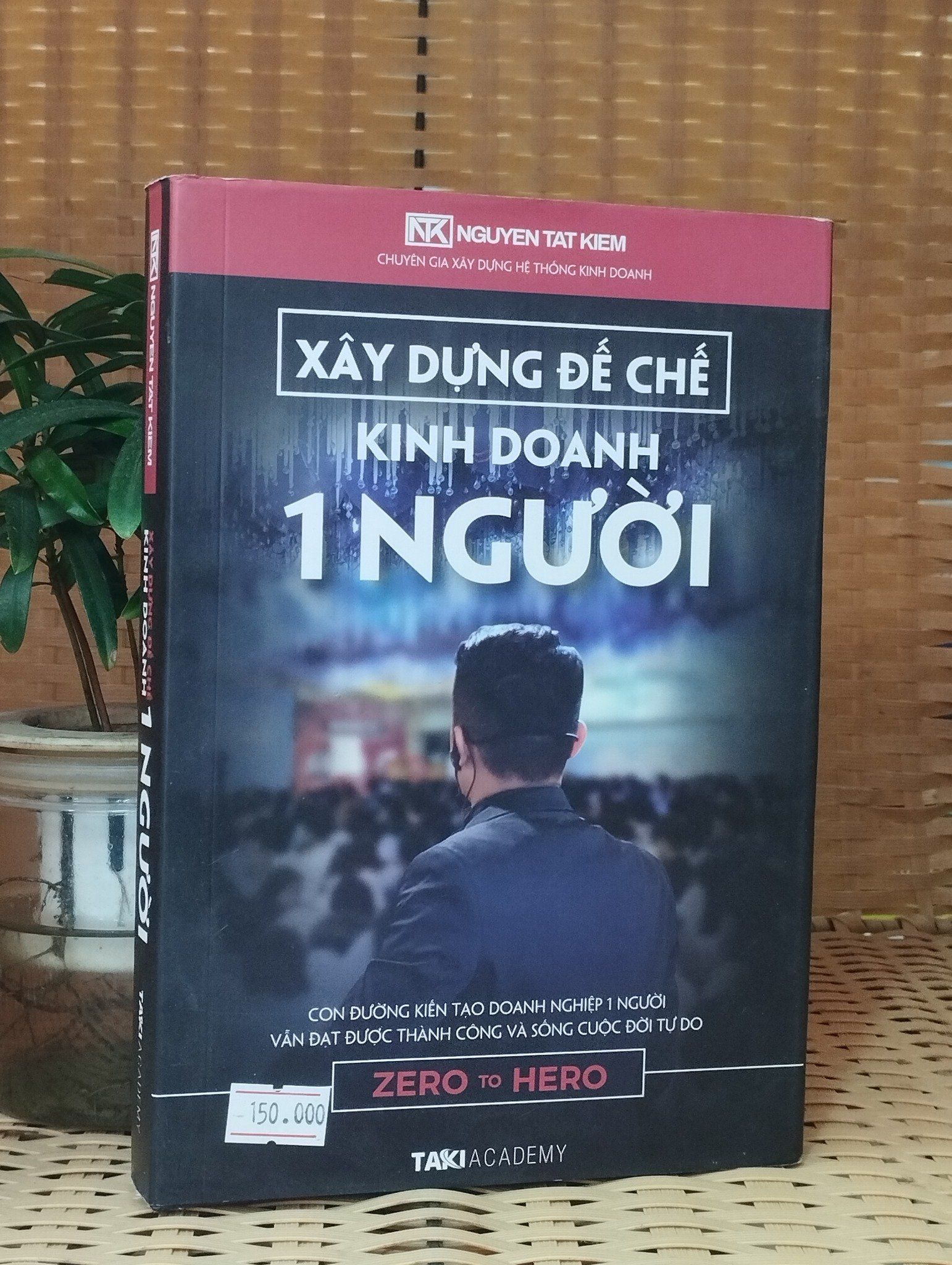  Xây dựng đế chế kinh doanh 1 người - Nguyễn Tất Kiểm 