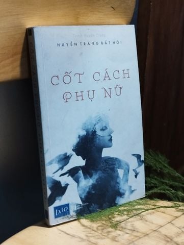  Cốt cách phụ nữ - Huyền Trang Bất Hối 