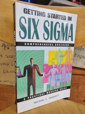  GETTING STARTED IN SIX SIGMA COMPREHENSIVE COVERAGE - MICHAEL C. THOMSETT 