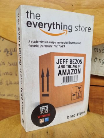  THE EVERYTHING STORE: JEFF BEZOS AND THE AGE OF AMAZON - BRAD STONE 
