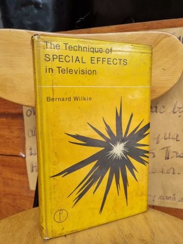 The Technique of Special Effects in Television - Bernard Wilkie 