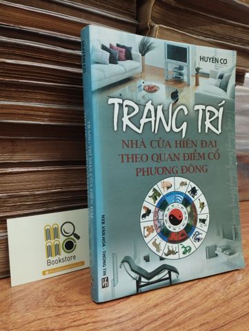  Trang Trí Nhà Cửa Hiện Đại Theo Quan Điểm Cổ Phương Đông - Huyền Cơ 