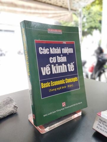Các Khái Niệm Cơ Bản Về Kinh Tế (Song Ngữ Anh-việt)