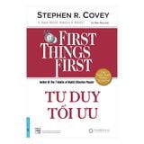Tư duy tối ưu - First things first (Bìa cứng)