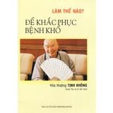 Làm thế nào để khắc phục bệnh khổ