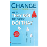 Khi ta thay đổi thế giới sẽ đổi thay