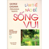 Làm thế nào để sống vui ( TB 2019)