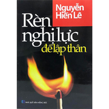 Rèn luyện nghị lực để lập thân