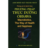 Phòng và trị bệnh theo phương pháp thực dưỡng Ohsawa