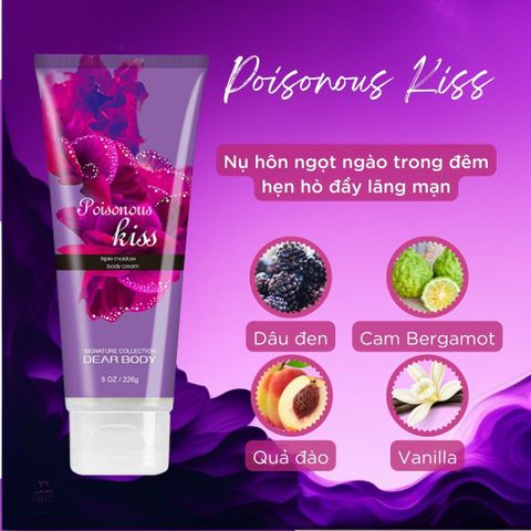  Kem Dưỡng Thể Nước Hoa Poisonous Kiss Body Cream - Thơm Lâu Mềm Mịn Da 226g 