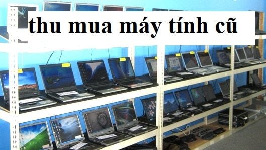 Mua Máy Tính Cũ Giá Cao Liên Hệ 0964.933.666