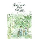  Sách Chúng Mình Sẽ Lại Bình Yên 
