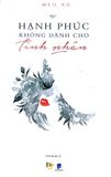  Sách Hạnh phúc không dành cho tình nhân 