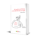  Sách  Khi Người Ấy Nói Lời yêu, Có Rất Nhiều Điều Bạn Nên Nghĩ 