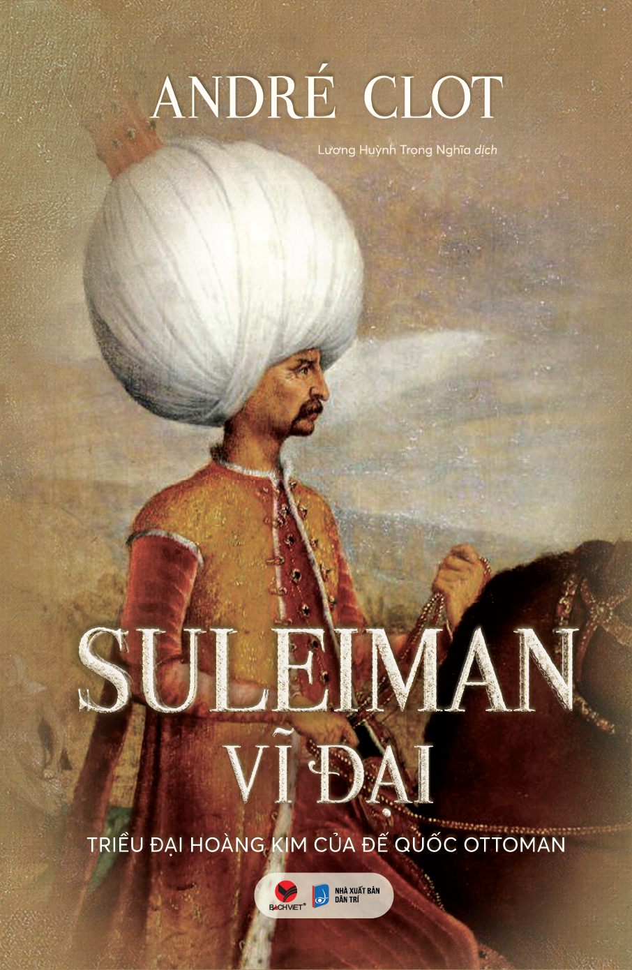  Sách - Suleiman vĩ đại - Triều đại hoàng kim của đế quốc Ottoman - André Clot 