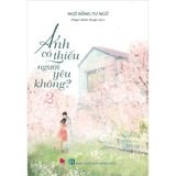  Sách Anh Có Thiếu Người Yêu Không Tập 2 