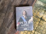  Sách - Peter Đại Đế - Sự trỗi dậy của Đế quốc Nga - Robert K. Massie 